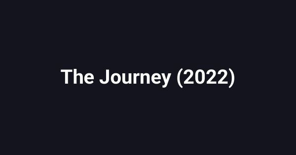 The Journey (2022)