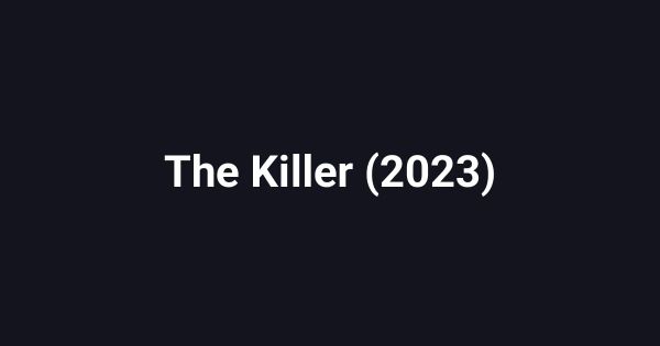 The Killer (2023)