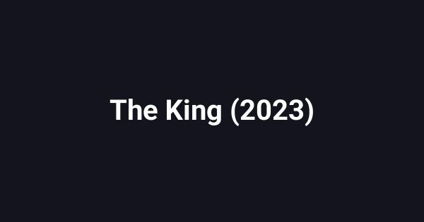 The King (2023)