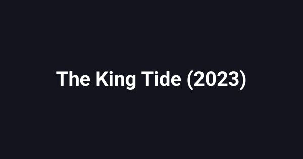 The King Tide (2023)