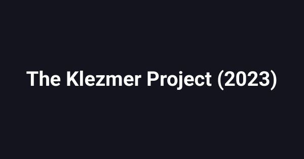The Klezmer Project (2023)