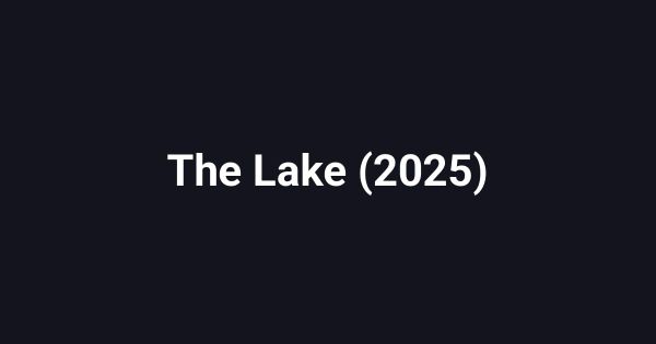 The Lake (2025)