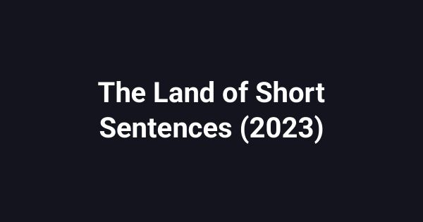 The Land of Short Sentences (2023)