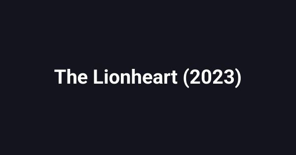 The Lionheart (2023)
