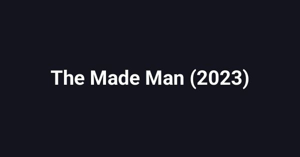 The Made Man (2023)