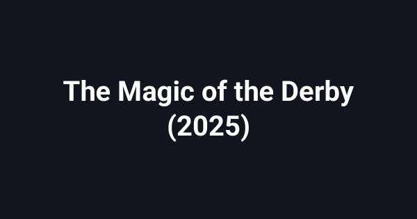 The Magic of the Derby (2025)