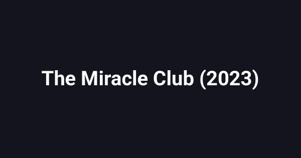 The Miracle Club (2023)