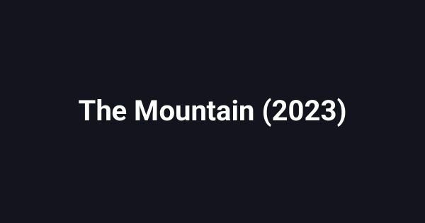 The Mountain (2023)