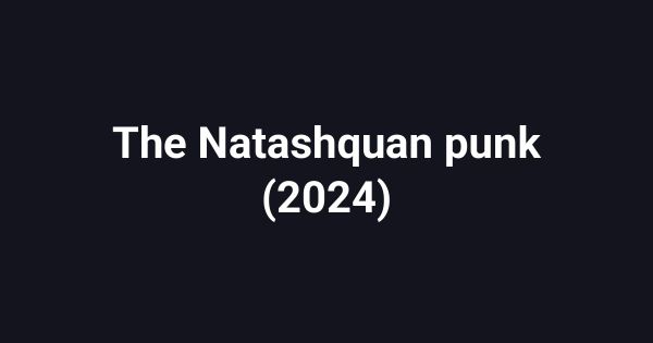 The Natashquan punk (2024)