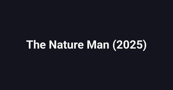 The Nature Man (2025)