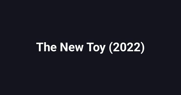 The New Toy (2022)