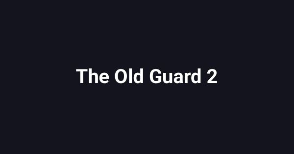 The Old Guard 2
