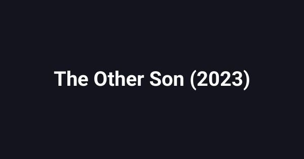 The Other Son (2023)