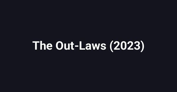 The Out-Laws (2023)