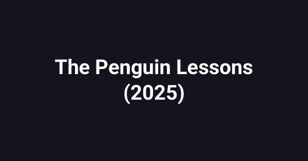 The Penguin Lessons (2025)