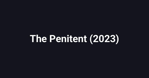 The Penitent (2023)