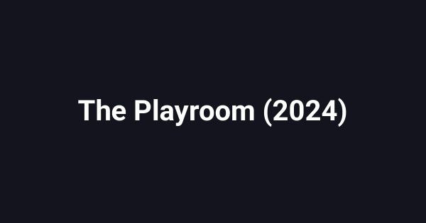 The Playroom (2024)