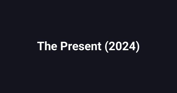 The Present (2024)