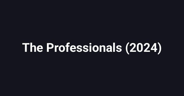 The Professionals (2024)