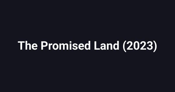 The Promised Land (2023)