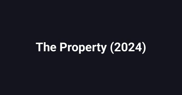 The Property (2024)
