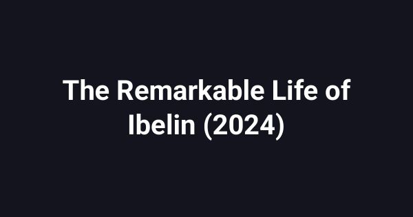 The Remarkable Life of Ibelin (2024)