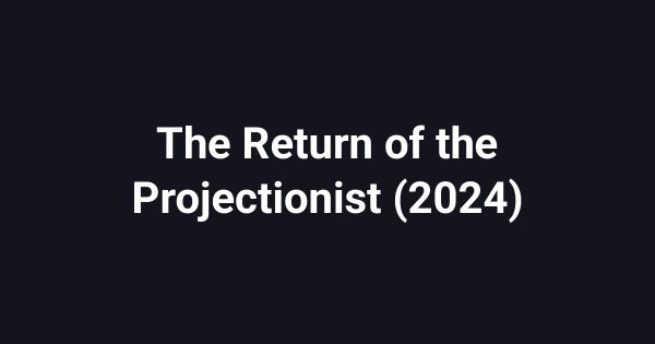 The Return of the Projectionist (2024)