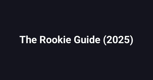 The Rookie Guide (2025)
