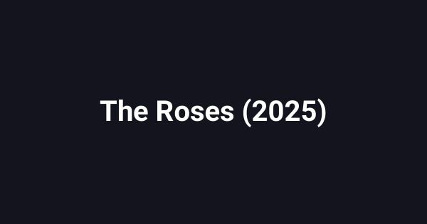 The Roses (2025)