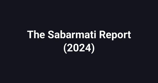 The Sabarmati Report (2024)
