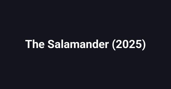 The Salamander (2025)