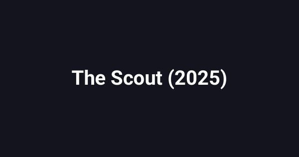 The Scout (2025)