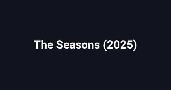 The Seasons (2025)