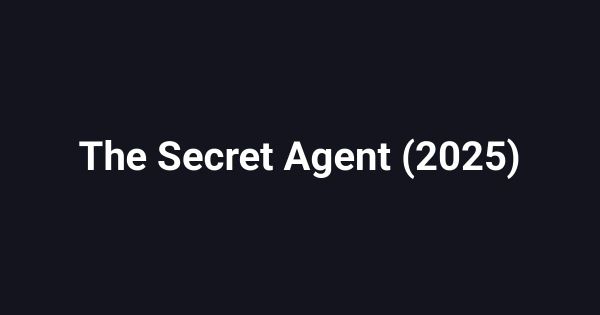 The Secret Agent (2025)