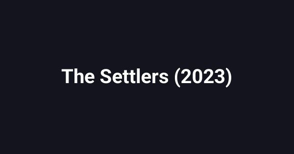 The Settlers (2023)