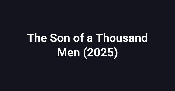 The Son of a Thousand Men (2025)