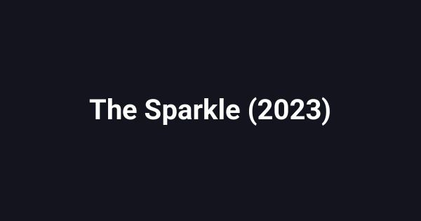 The Sparkle (2023)