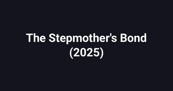 The Stepmother's Bond (2025)