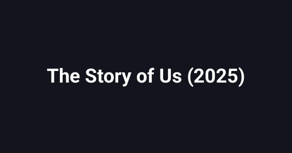 The Story of Us (2025)