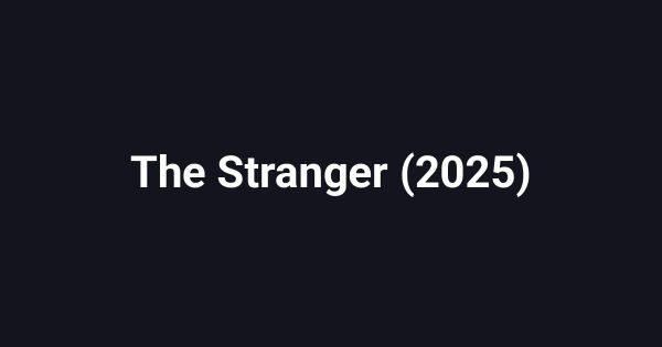 The Stranger (2025)