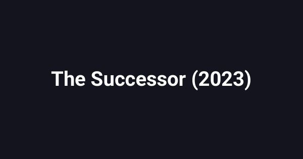 The Successor (2023)