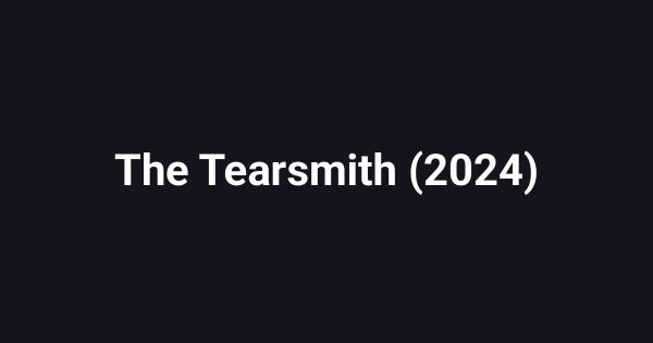 The Tearsmith (2024)