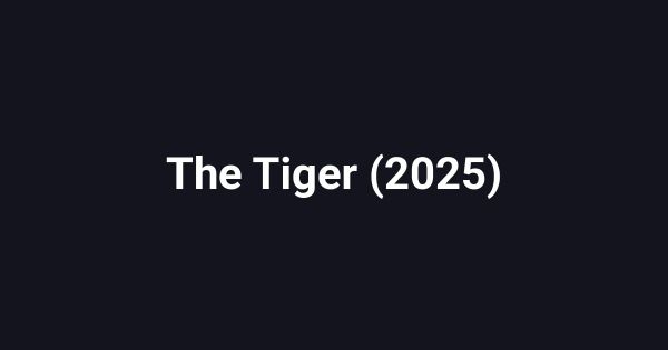 The Tiger (2025)