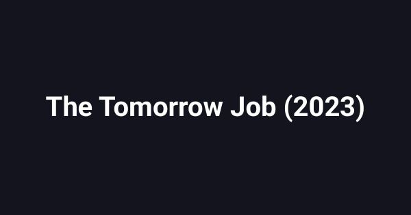 The Tomorrow Job (2023)