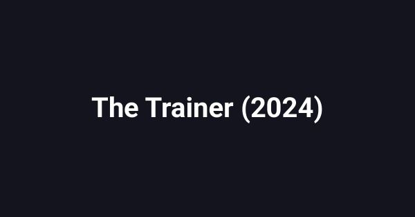 The Trainer (2024)