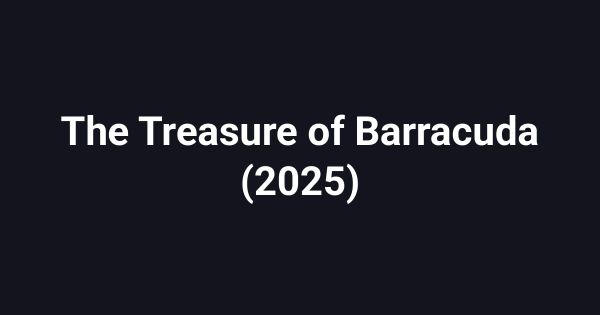 The Treasure of Barracuda (2025)