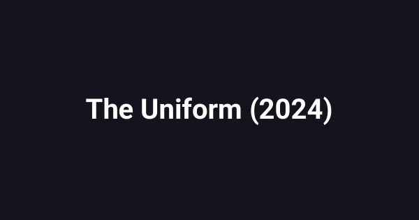 The Uniform (2024)