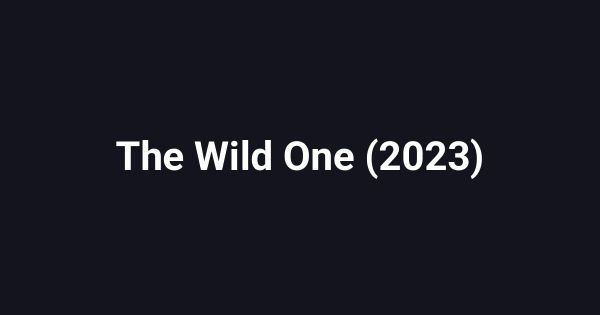 The Wild One (2023)