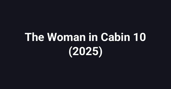The Woman in Cabin 10 (2025)
