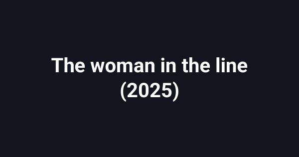 The woman in the line (2025)